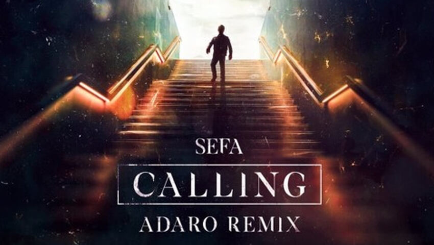 Adaro veröffentlicht Remix zu Calling von Sefa